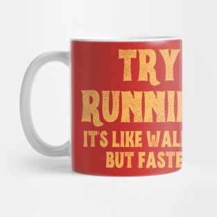 Try Running It's Like Walking But Faster Mug